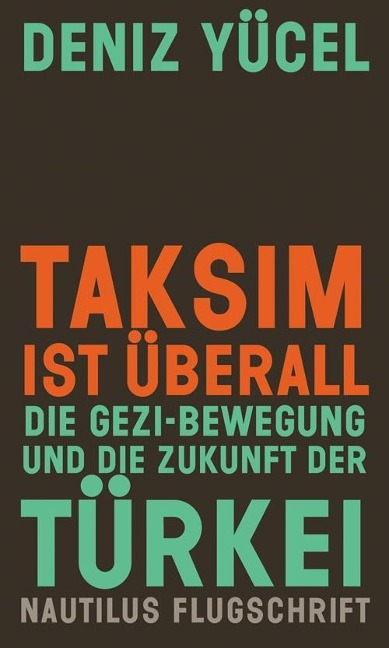 Taksım Ist Überall  Dıe Gezı Bewegung U.D.Zukunft Der Türkeı'ın resmi